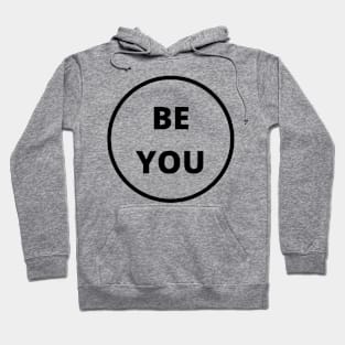 Be You Hoodie